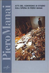 Atti Del Convegno Di Studio Sull'opera Di Piero Manai
